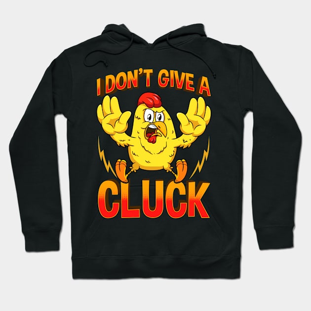 I Dont Give A Cluck Funny Fed Up Chicken Hoodie by SoCoolDesigns